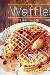 Cover Art for 9781616289898, Waffles (Revised Edition): Fun Recipes for Every Meal by Tara Duggan