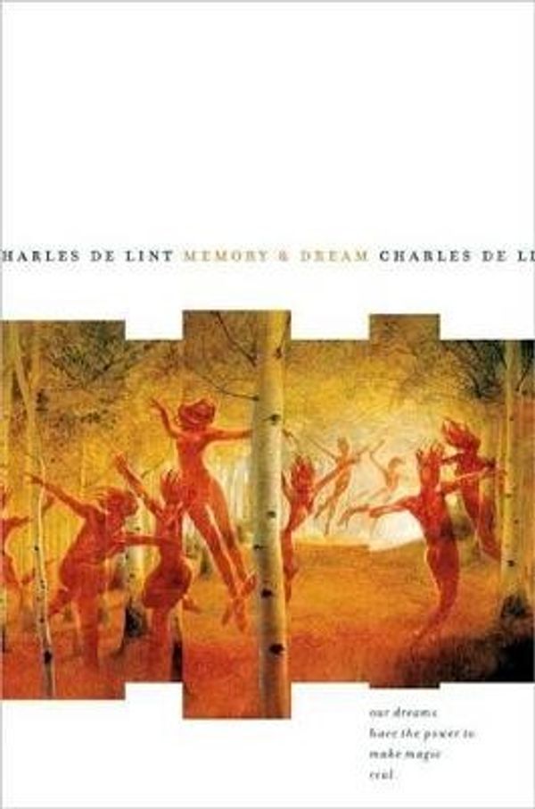 Cover Art for 9780765316783, Memory and Dream by De Lint, Charles