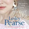 Cover Art for 9780718159009, Forgive Me by Lesley Pearse