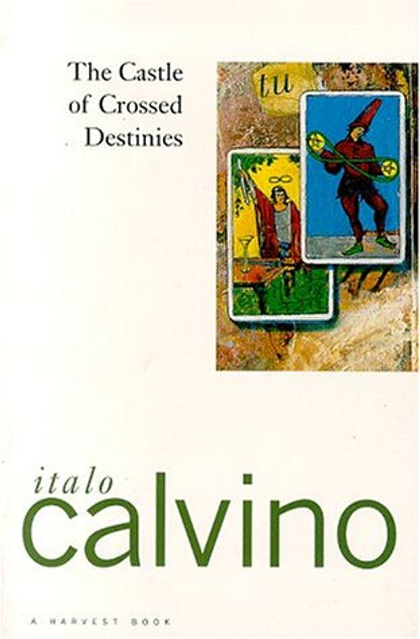 Cover Art for 9780151159987, The Castle of Crossed Destinies by Italo Calvino