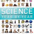 Cover Art for B07HY4CMXT, Science Year by Year: The Ultimate Visual Guide to the Discoveries That Changed the World (Dk Science) by Robert Winston