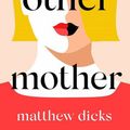 Cover Art for 9781713552017, The Other Mother by Matthew Dicks