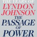 Cover Art for 9781455890484, The Passage of Power The Years of Lyndon Johnson 4 by Robert A. Caro
