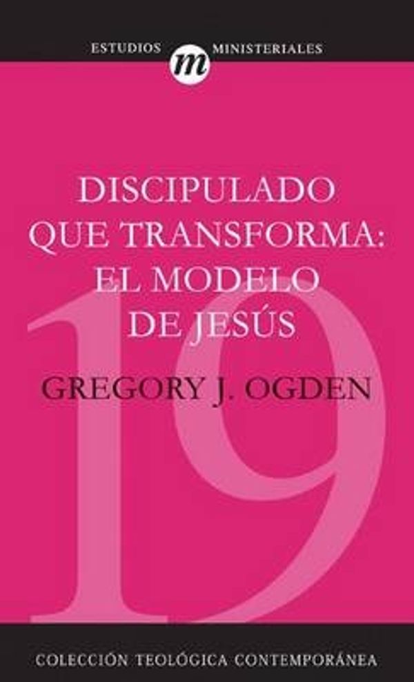 Cover Art for 9788482674674, Discipulado Que Transforma: El Modelo de Jesus = Transforming Discipleship by Ogden, Greg