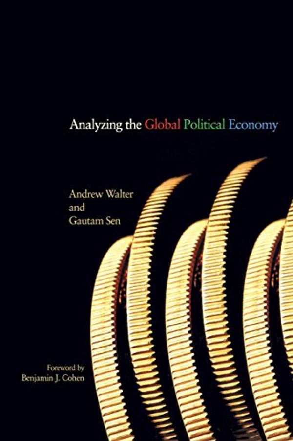 Cover Art for 9780691139593, Analyzing the Global Political Economy by Andrew Walter