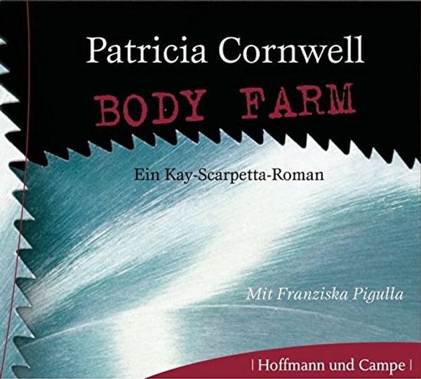 Cover Art for 9783455305548, Body Farm, 6 Audio-CDs by Patricia Cornwell, Franziska Pigulla