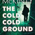 Cover Art for B07SLDNBT2, The Cold Cold Ground (The Sean Duffy Series Book 1) by Adrian McKinty