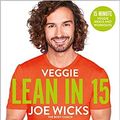 Cover Art for B08Q38CD6K, Veggie Lean>>> in 15 minute Veggie Meals with Workouts Paperback 13 Dec 2018 by Joe Wicks