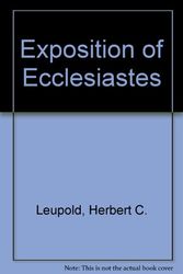 Cover Art for 9780801055058, Exposition of Ecclesiastes by Herbert C Leupold, H C Leupold