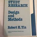 Cover Art for 9780803920583, Case Study Research: Design and Methods (Applied Social Research Methods) by Robert K. Yin
