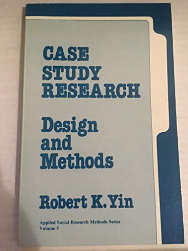 Cover Art for 9780803920583, Case Study Research: Design and Methods (Applied Social Research Methods) by Robert K. Yin