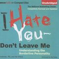 Cover Art for 9781455880058, I Hate You - Don't Leave Me by Jerold J. Kreisman, Hal Straus