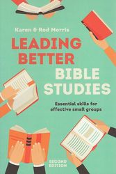 Cover Art for 9781925041736, Leading Better Bible Studies: Essential Skills for Effective Small Groups (Second Edition) by Karen Morris