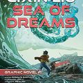 Cover Art for 9781945863677, Sea of Dreams: Liu Cixin Graphic Novels #1 by Cixin, Liu, Santullo, Rodolfo