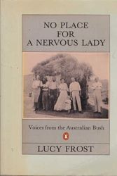 Cover Art for 9780140073409, No Place for a Nervous Lady: Voices from the Australian Bush by Lucy Frost
