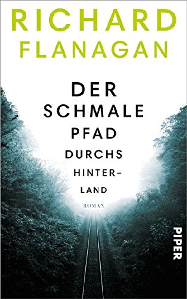 Cover Art for 9783492057080, Der schmale Pfad durchs Hinterland by Richard Flanagan