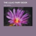 Cover Art for 9781153748872, The Lilac Fairy Book by Andrew Lang