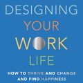 Cover Art for 9780525655244, Designing Your Work Life: How to Thrive and Change and Find Happiness at Work by Bill Burnett, Dave Evans