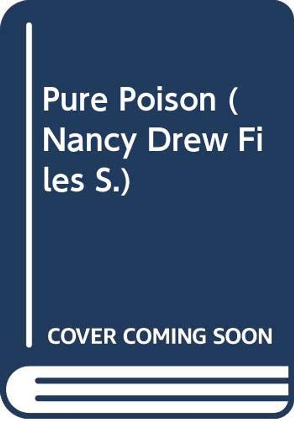 Cover Art for 9780671716455, Pure Poison (Nancy Drew Files) by Carolyn Keene