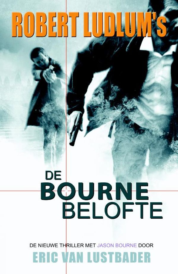 Cover Art for 9789024533466, De Bourne Belofte by Eric Van Lustbader, Fons Oltheten, Robert Ludlum