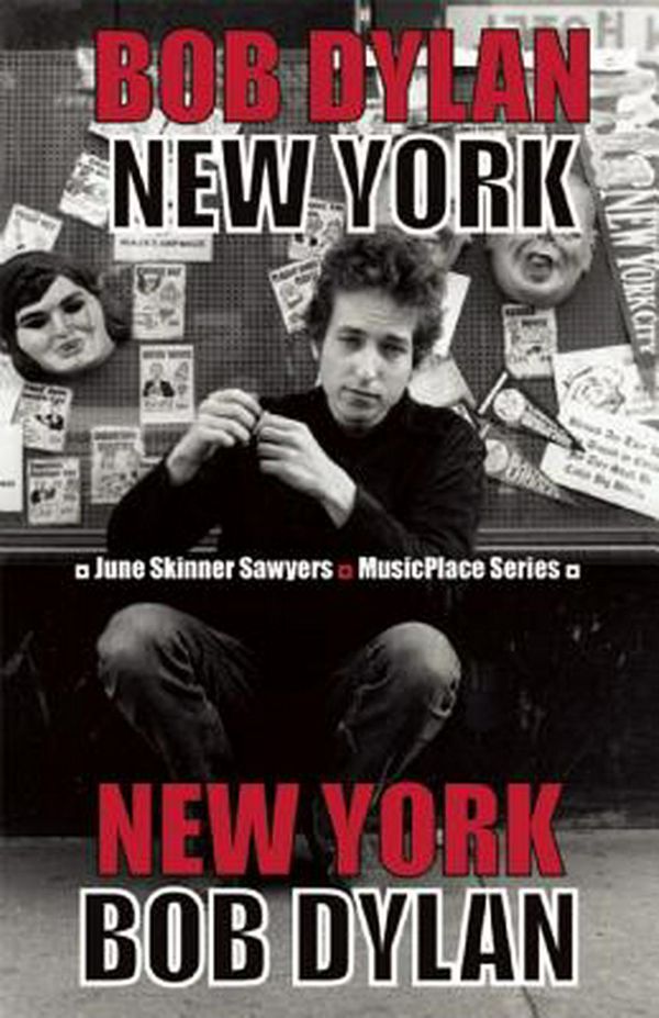 Cover Art for 9780984316595, Bob Dylan: New York by June Skinner Sawyers