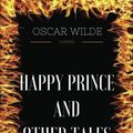 Cover Art for 9781975707071, Happy Prince And Other Tales: By Oscar Wilde - Illustrated by Oscar Wilde