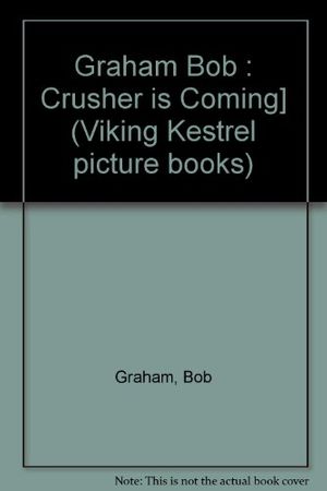 Cover Art for 9780670820818, Graham Bob : Crusher is Coming] by Bob Graham