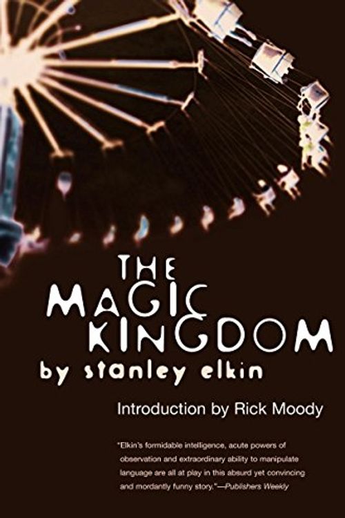 Cover Art for 9781564782595, The Magic Kingdom by Stanley Elkin, Rick Moody