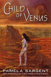 Cover Art for 9780061050275, Child of Venus by Pamela Sargent