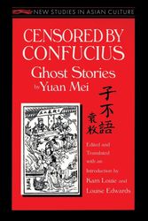 Cover Art for 9781563246814, Censored by Confucius by Yuan Mei, Yuan Mei, Kam Louie, Louise Edwards
