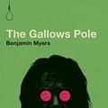 Cover Art for B07SJ71ZPX, The Gallows Pole by Benjamin Myers