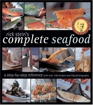 Cover Art for 9781580089142, Rick Stein's Complete Seafood: A Step-by-Step Reference by Rick Stein