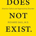 Cover Art for 9780062266750, ADHD Does Not Exist by Richard Saul
