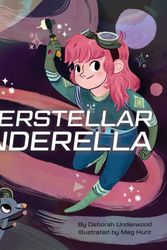 Cover Art for 9781452125329, Interstellar Cinderella by Deborah Underwood
