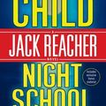 Cover Art for 9781101966013, Night School by Lee Child