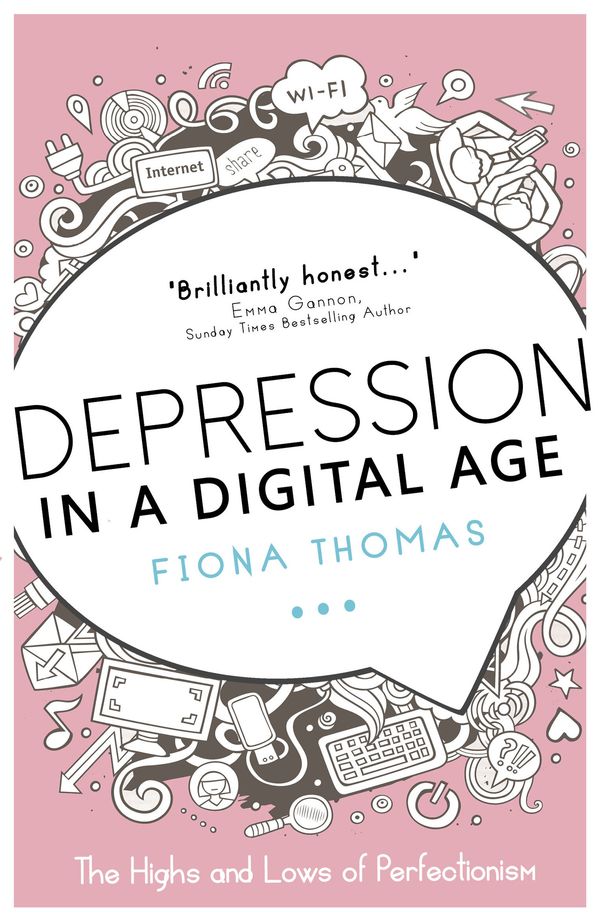 Cover Art for 9781912478507, Depression in a Digital Age: The Highs and Lows of Perfectionism (The Inspirational Series) by Fiona Thomas