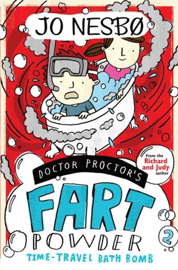 Cover Art for 9781847386540, Doctor Proctor’s Fart Powder: Time-travel Bath Bomb by Jo Nesbo