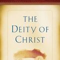 Cover Art for 9780802415110, The Deity of Christ: A John MacArthur Study Series (John MacArthur Study Series 2017) by John MacArthur