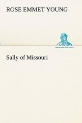 Cover Art for 9783849151218, Sally of Missouri by Rose E Young