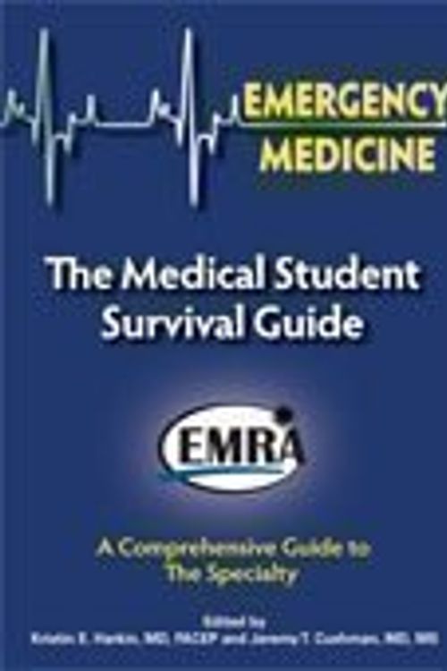 Cover Art for 9781929854141, Emergency Medicine: The Medical Student Survival Guide (EMRA) by Kristin E. Harkin, MD FACEP; Jeremy T. Cushman, MD MS