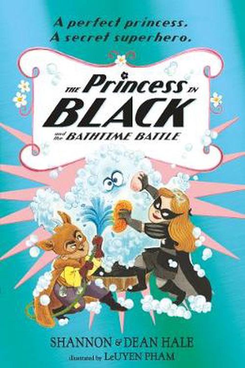 Cover Art for 9781406390896, The Princess in Black and the Bathtime Battle by Shannon Hale, Dean Hale, LeUyen Pham