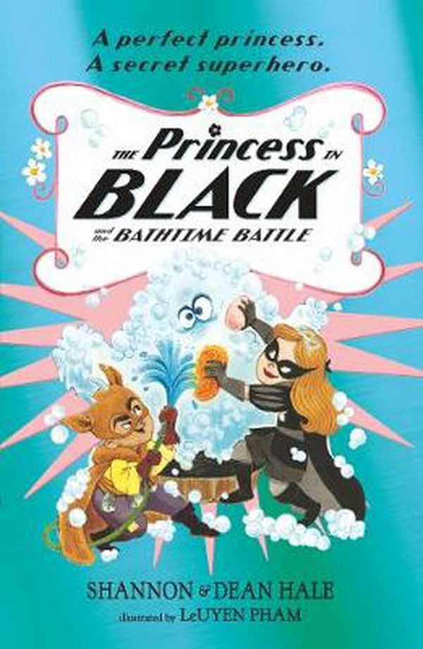 Cover Art for 9781406390896, The Princess in Black and the Bathtime Battle by Shannon Hale, Dean Hale, LeUyen Pham