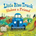 Cover Art for 9780358722823, Little Blue Truck Makes a Friend by Alice Schertle