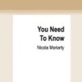 Cover Art for 9780369344557, You Need to Know by Nicola Moriarty