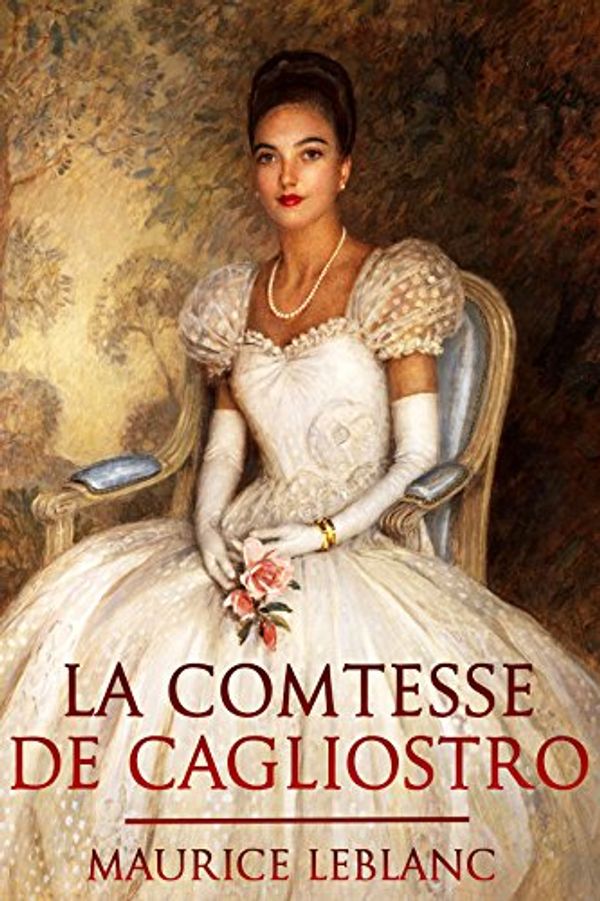 Cover Art for B00PMMUXVM, La Comtesse de Cagliostro by Maurice Leblanc