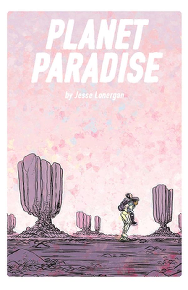 Cover Art for 9781534316980, Planet Paradise by Jesse Lonergan
