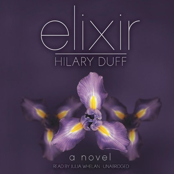 Cover Art for 9781481570817, Elixir by Hilary Duff