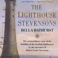 Cover Art for 9780060932268, The Lighthouse Stevensons by Bella Bathurst