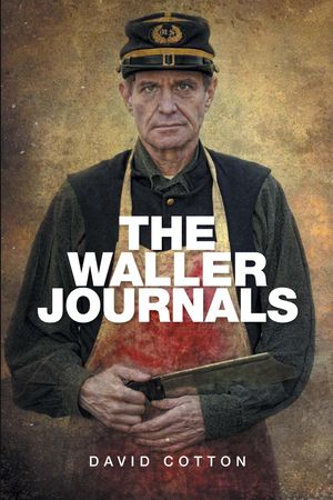 Cover Art for 9781524555931, The Waller Journals by David Cotton