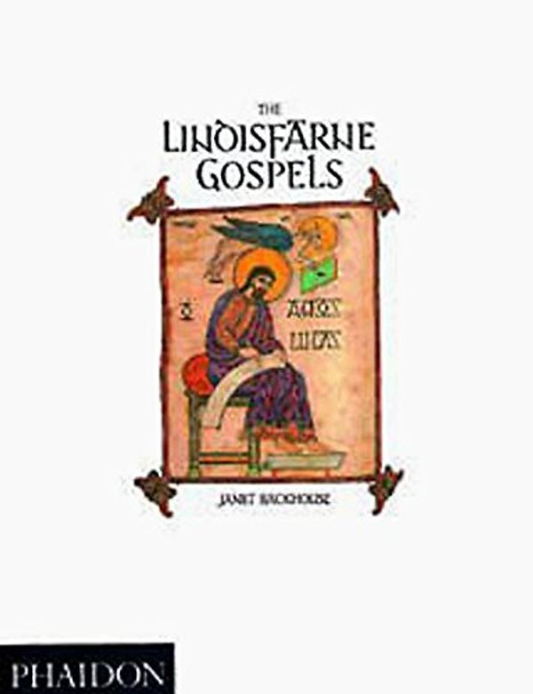 Cover Art for 9780714824611, The Lindisfarne Gospels by Janet Backhouse